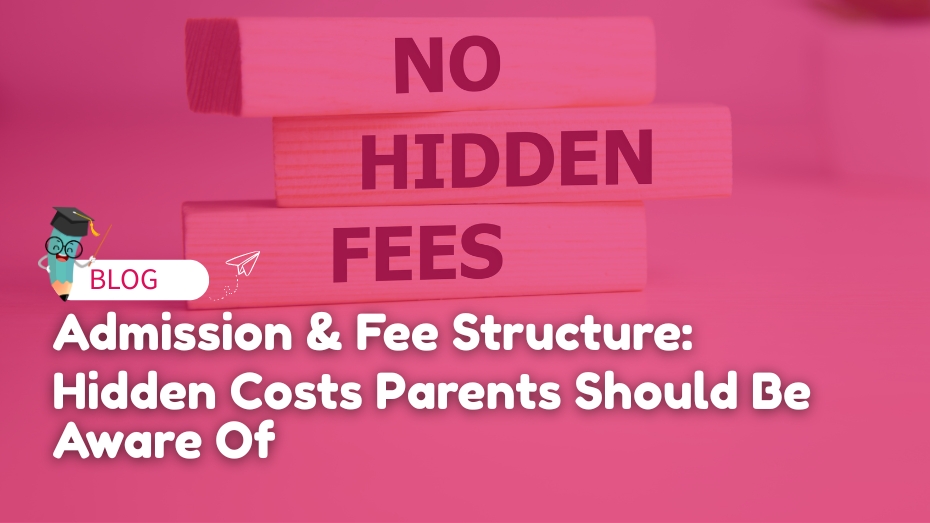 Preschool Admission & Fee Structure: Hidden Costs Parents Should Be Aware Of