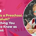 What Is a Preschool Curriculum? Everything You Need to Know as a Parent