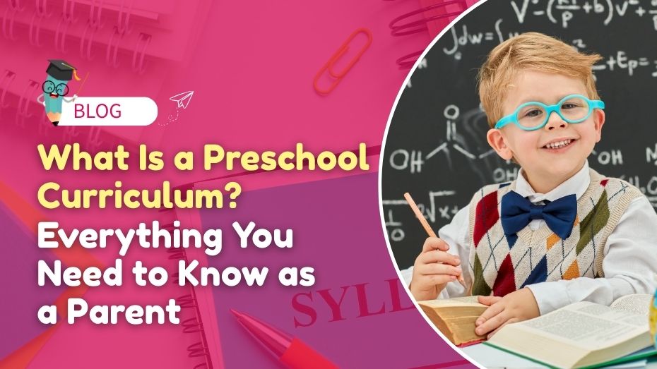 What Is a Preschool Curriculum? Everything You Need to Know as a Parent
